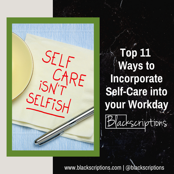 Top 11 Ways to Incorporate Self-Care into your Workday
